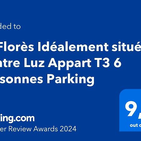 Le Flores Idealement Situe Centre Luz Appart T3 6 Personnes Parking Apartment Luz-Saint-Sauveur Bagian luar foto