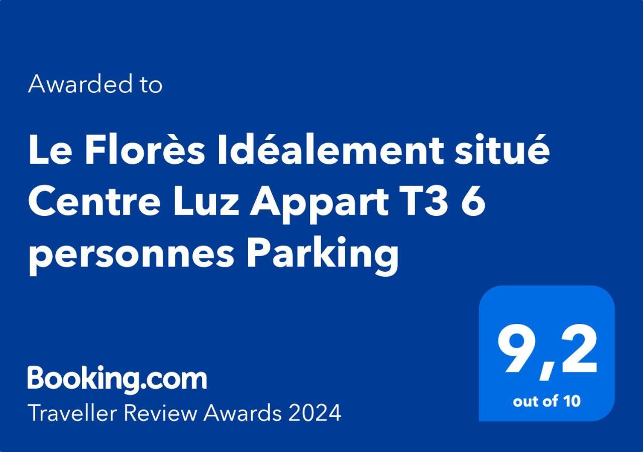 Le Flores Idealement Situe Centre Luz Appart T3 6 Personnes Parking Apartment Luz-Saint-Sauveur Bagian luar foto